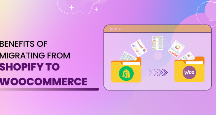 Benfits of migrating Shopify to WooCommerce