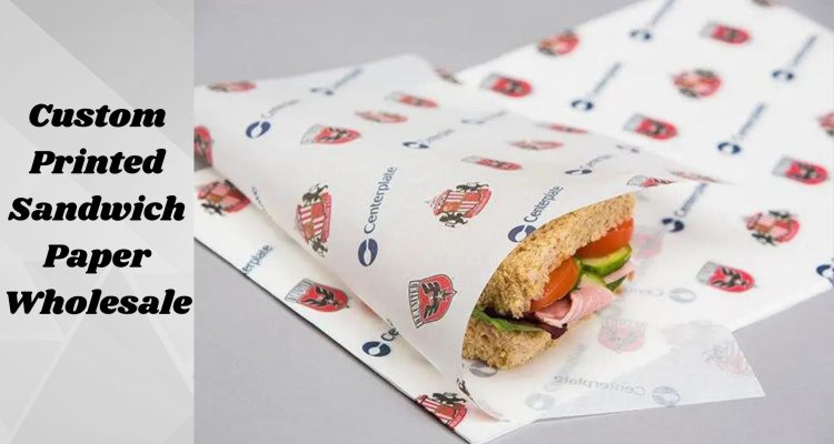 Custom Printed Sandwich Paper Wholesale