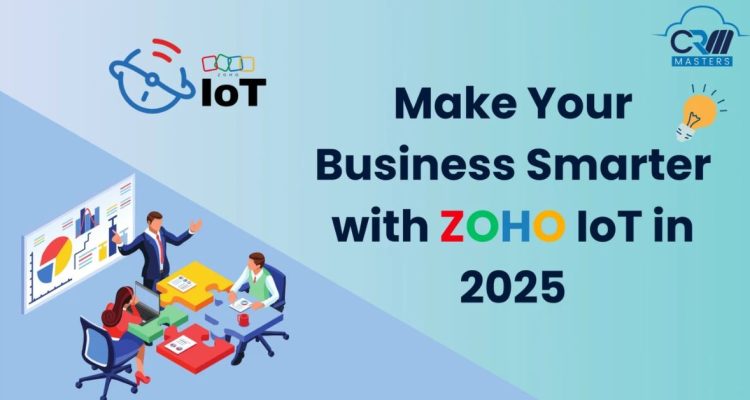 Make Your Business Smarter with Zoho IoT in 2025 (1)