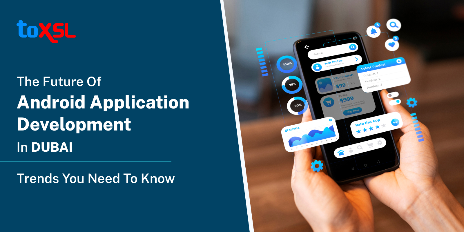 The Future of Android Application Development in Dubai: Trends You Need to Know