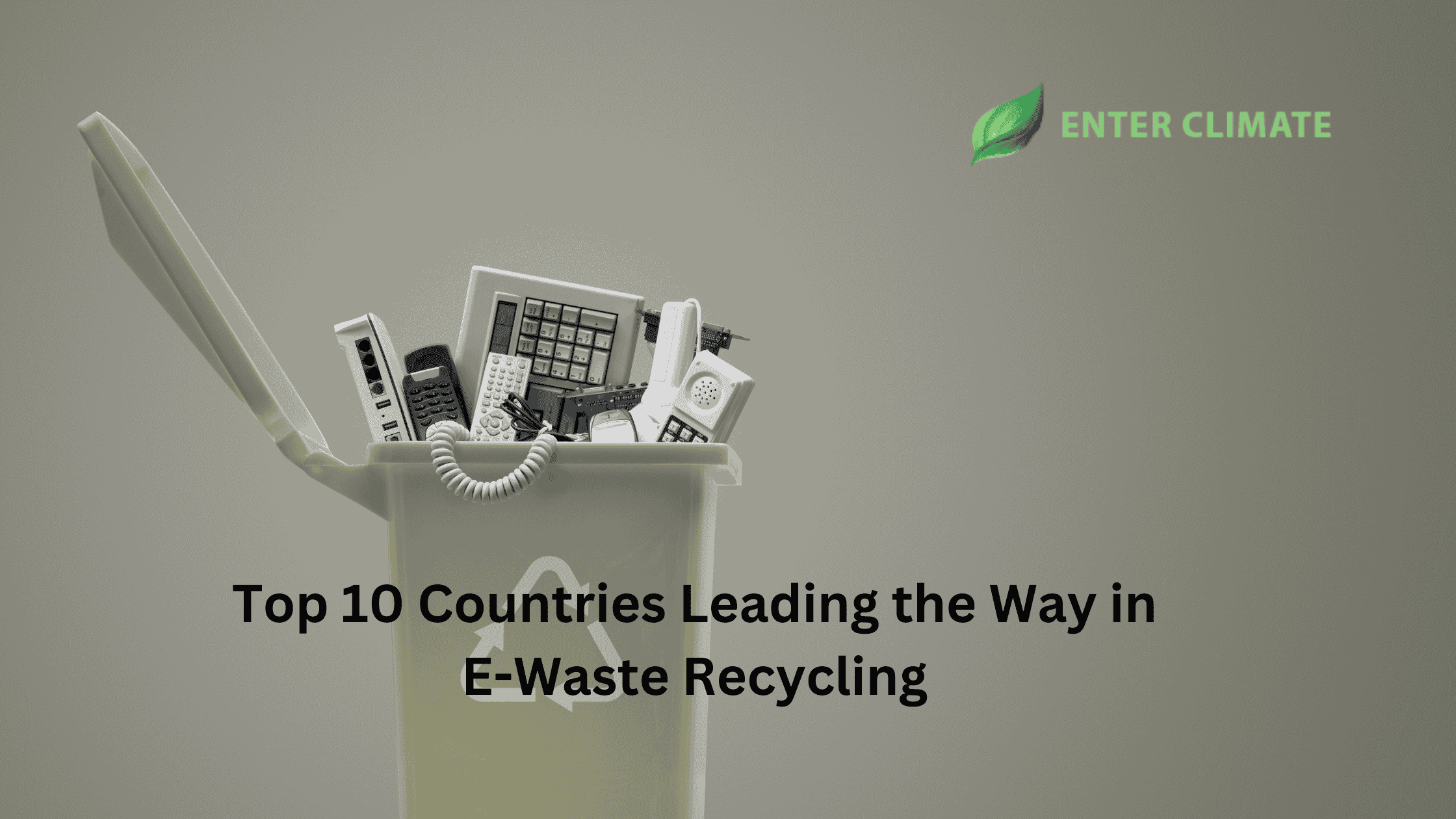 Top 10 Countries Leading the Way in E-Waste Recycling