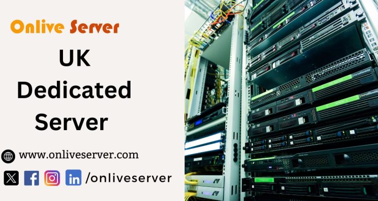 UK Dedicated Server Reliable Hosting for Maximum Performance and Security