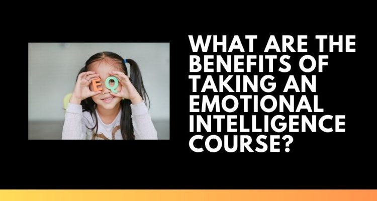 What Are the Benefits of Taking an Emotional Intelligence Course