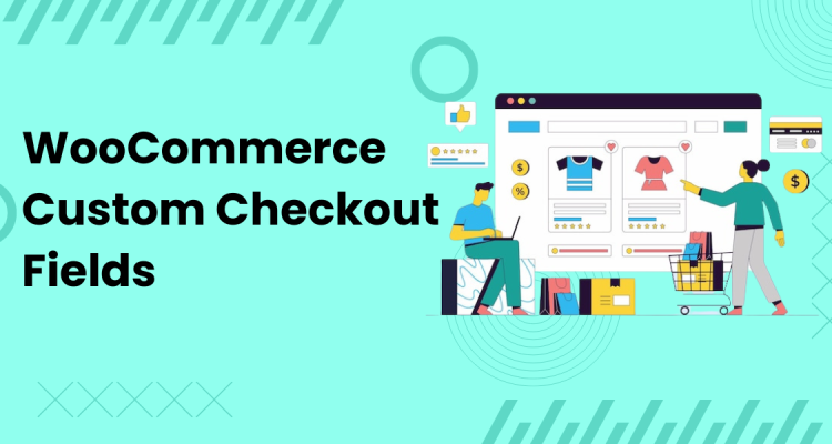 WooCommerce Custom Checkout Fields