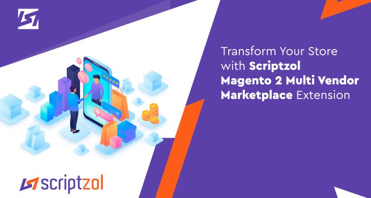 transform-your-store-with-scriptzol-magento-2-multi-vendor