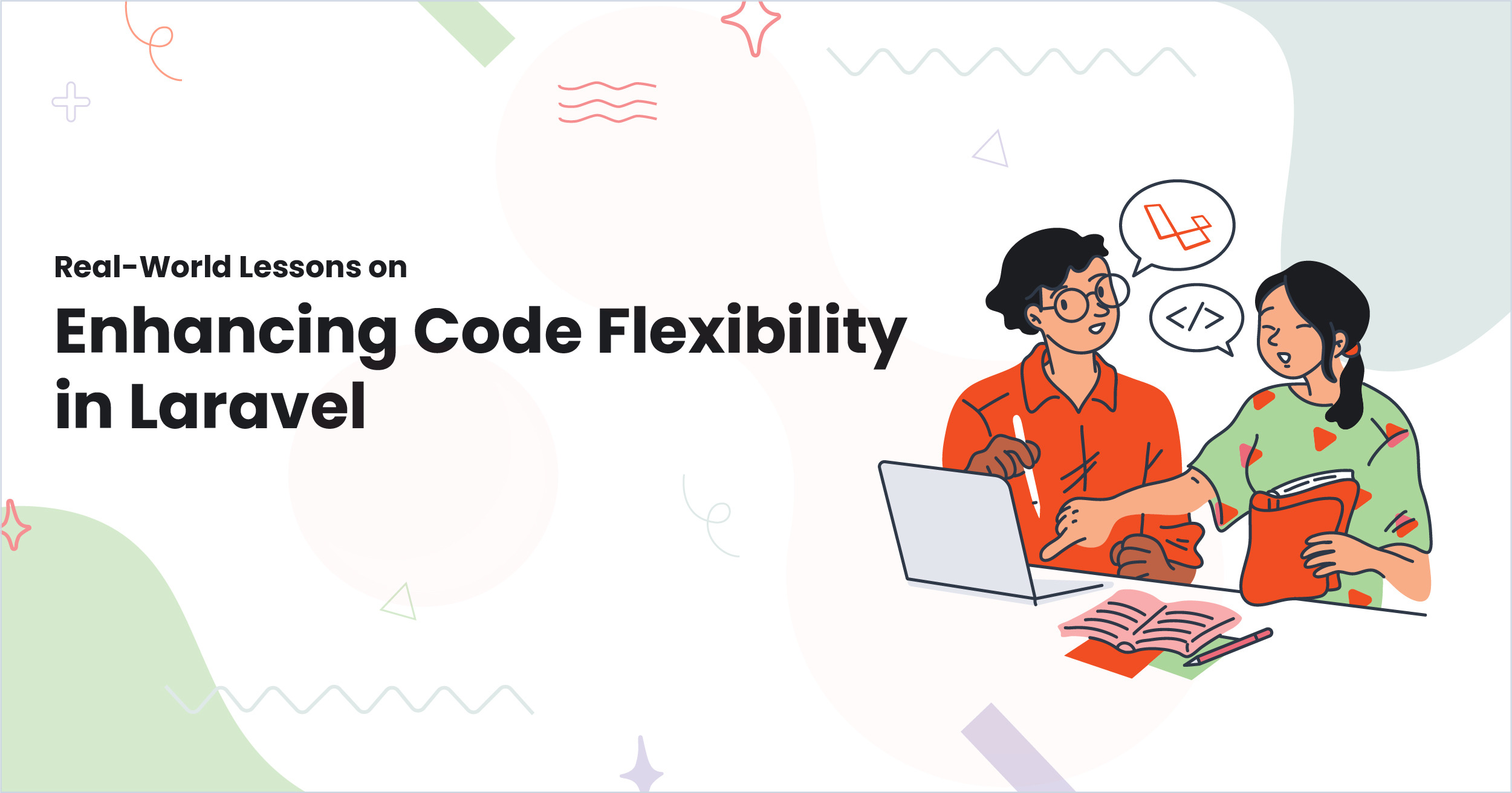 1-Real-World Lessons on Enhancing Code Flexibility in Laravel