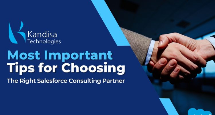 Most Important Tips For Choosing The Right Salesforce Consulting Partner