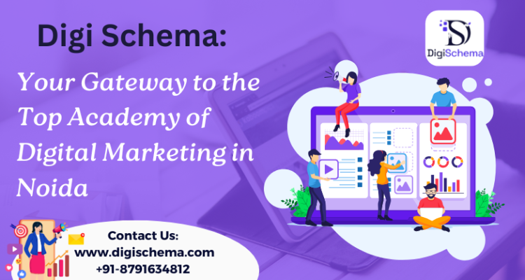 Digi Schema Your Gateway to the Top Academy of Digital Marketing in Noida