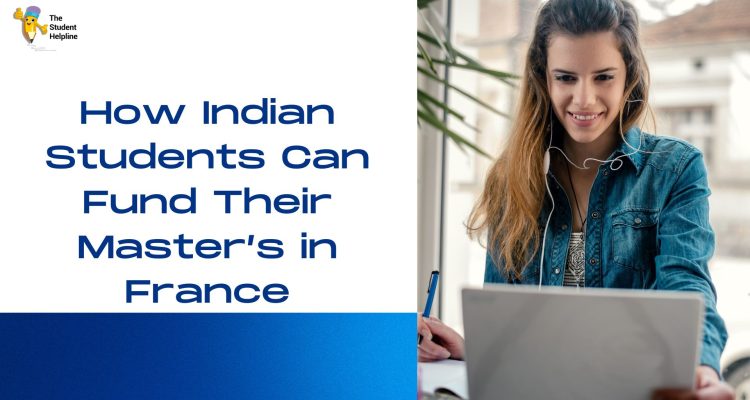 How Indian Students Can Fund Their Master’s in France