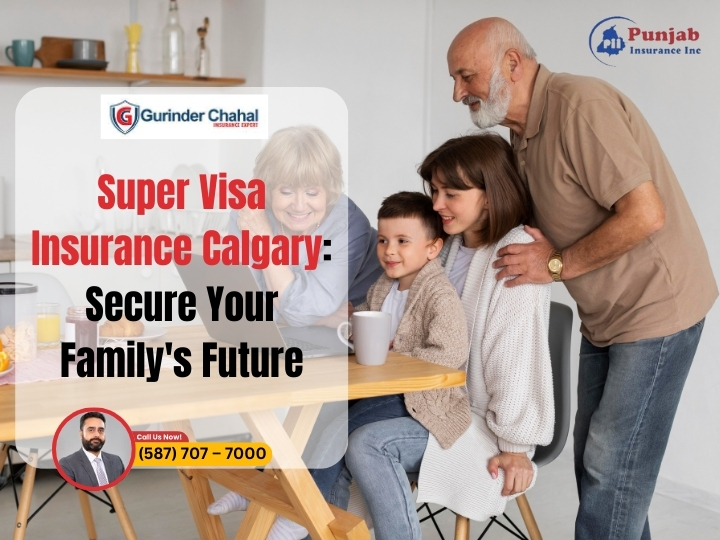 Super-Visa-Insurance-Calgary-Secure-Your-Familys-Future