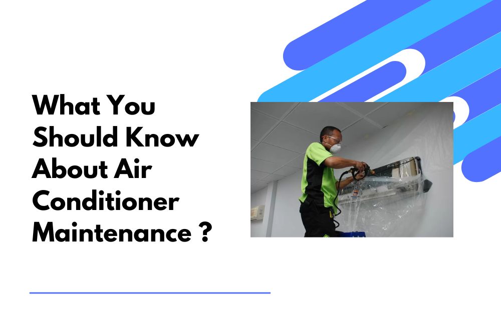 What You Should Know About Air Conditioner Maintenance