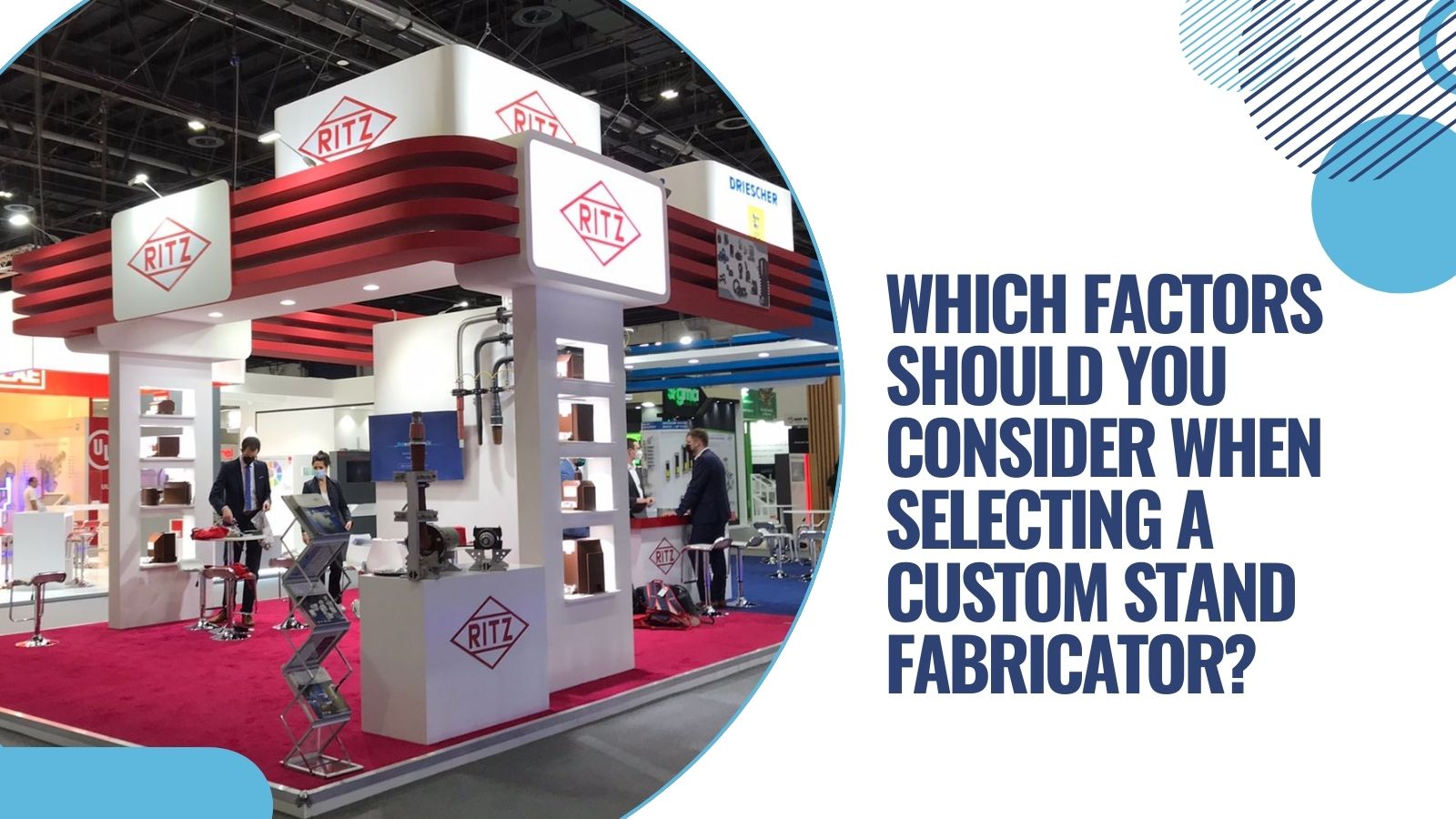 Which Factors Should You Consider When Selecting a Custom Stand Fabricator