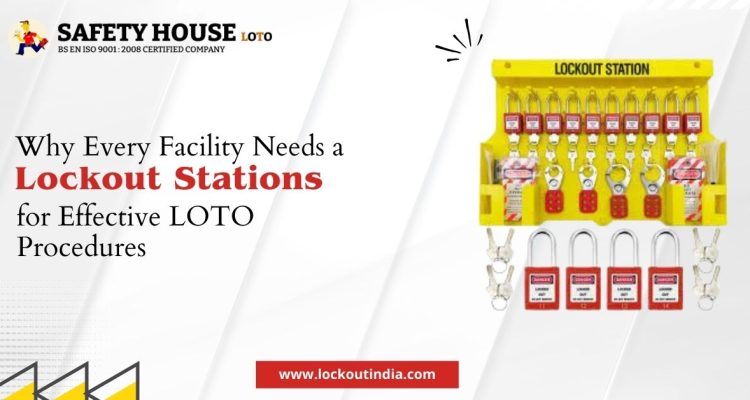 Why Every Facility Needs a Lockout Station for Effective LOTO Procedures