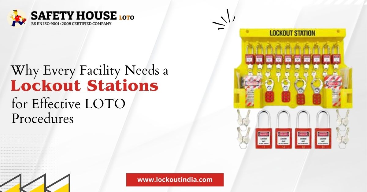 Why Every Facility Needs a Lockout Station for Effective LOTO Procedures