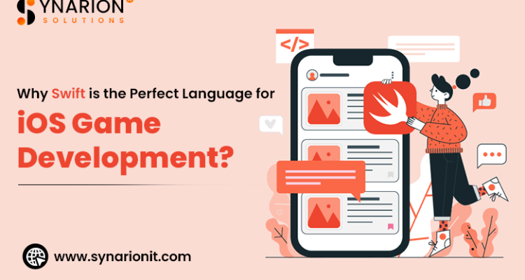 Why Swift is the Perfect Language for iOS Game Development