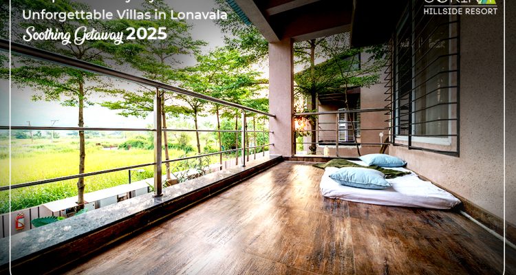 Unforgettable Villas in Lonavala for a Soothing Getaway 2025